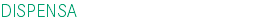 DISPENSA