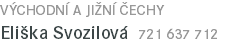 VÝCHODNÍ A JIŽNÍ ČECHY Eliška Svozilová 721 637 712