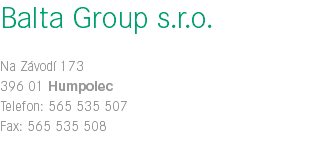 Balta Group s.r.o. Na Závodí 173 396 01 Humpolec Telefon: 565 535 507 Fax: 565 535 508 