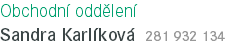 Obchodní oddělení Sandra Karlíková 281 932 134