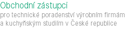 Obchodní zástupci pro technické poradenství výrobním firmám a kuchyňským studiím v České republice