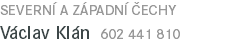 SEVERNÍ A ZÁPADNÍ ČECHY Václav Klán 602 441 810